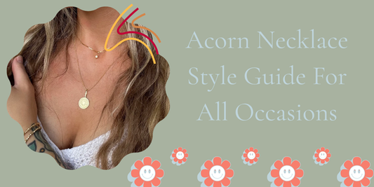 Acorn Necklace Style Guide For All Occasions